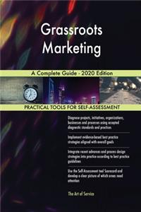 Grassroots Marketing A Complete Guide - 2020 Edition