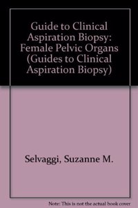 Female Pelvic Organs (Guide to Clinical Aspiration Biopsy)