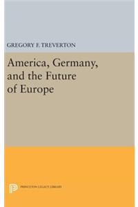 America, Germany, and the Future of Europe
