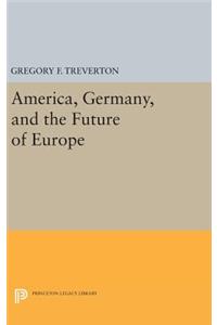 America, Germany, and the Future of Europe