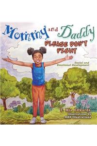 Mommy and Daddy Please Don't Fight