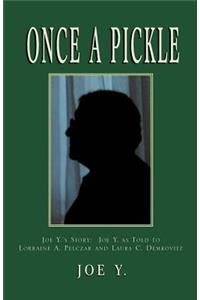 Once a Pickle
