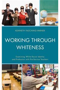 Working through Whiteness