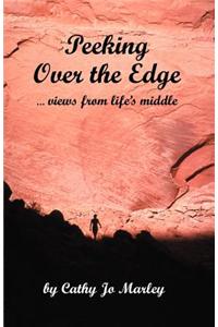 Peeking Over the Edge.Views from Life's Middle