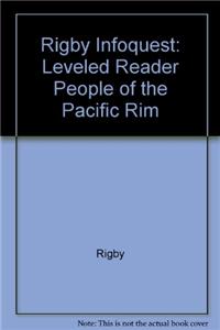 Rigby Infoquest: Leveled Reader People of the Pacific Rim: Leveled Reader People of the Pacific Rim