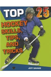 Top 25 Hockey Skills, Tips, and Tricks