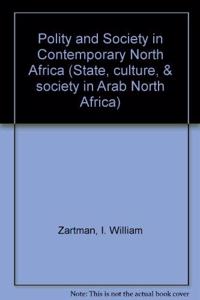 Polity And Society In Contemporary North Africa