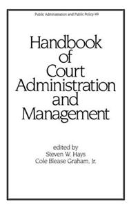 Handbook of Court Administration and Management