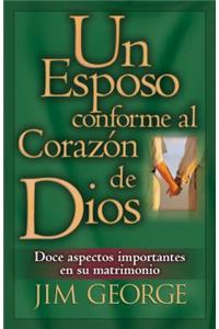 Un Esposo Conforme Al Corazón de Dios