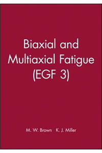 Biaxial and Multiaxial Fatigue (EGF 3)