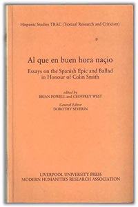 Que en Buen Hora Nacio: Essays on the Spanish Epic and Ballad in Honour of Colin Smith: v. 12 (Hispanic Studies Textual Research and Criticism (Trac))