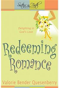 Redeeming Romance: Delighting in God's Love