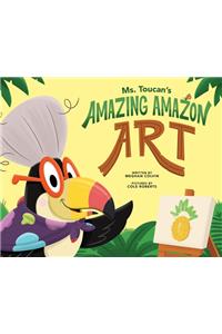Ms. Toucan's Amazing Amazon Art