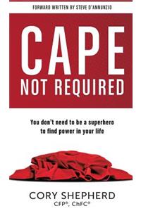 Cape Not Required