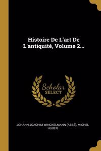 Histoire De L'art De L'antiquité, Volume 2...