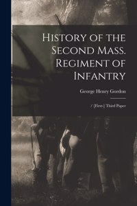 History of the Second Mass. Regiment of Infantry