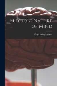 Electric Nature of Mind