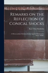 Remarks on the Reflection of Conical Shocks; a Memorandum Submitted to the Applied Mathematics Panel, NDRC
