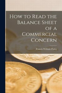 How to Read the Balance Sheet of a Commercial Concern