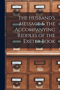 Husband's Message & the Accompanying Riddles of the Exeter Book