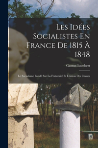 Les Idées Socialistes En France De 1815 À 1848