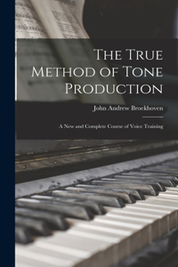 True Method of Tone Production