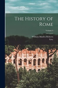 The History of Rome; Volume 4
