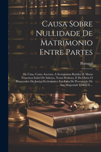 Causa Sobre Nullidade De Matrimonio Entre Partes