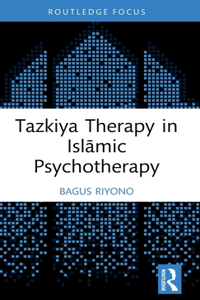 Tazkiya Therapy in Islāmic Psychotherapy
