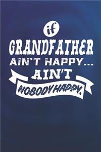 If Grandfather Ain't Happy Ain't Nobody Happy