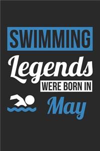 Swimming Notebook - Swimming Legends Were Born In May - Swimming Journal - Birthday Gift for Swimmer