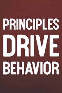 Principles Drive Behavior