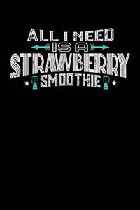 All I Need Is A Strawberry Colada Smoothie