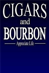 Cigars And Bourbon Appreciate Life