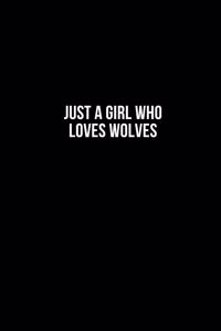 Just a Girl Who Loves Wolves