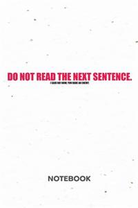 Do Not Read The Next Sentence NOTEBOOK