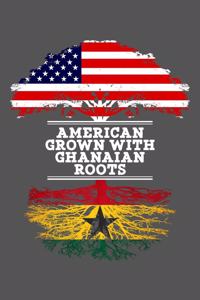 American Grown With Ghanaian Roots