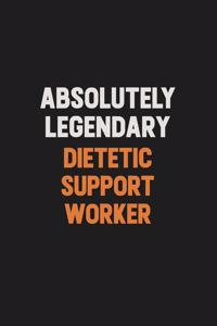 Absolutely Legendary Dietetic support worker