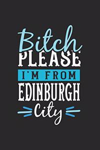 Bitch Please I'm From Edinburgh City