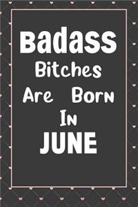 Badass Bitches Are Born In June