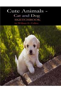 Cute Animals - Cat and Dog Sketchboook
