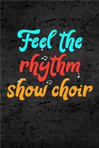 Feel The Rhythm Show Choir
