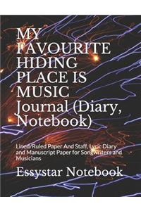 MY FAVOURITE HIDING PLACE IS MUSIC Journal (Diary, Notebook)