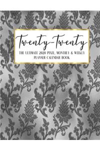 Twenty - Twenty The Ultimate 2020 Pixel Monthly & Weekly Planner Calendar Book