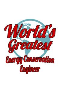 World's Greatest Energy Conservation Engineer