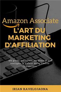 Amazon Associate, l'Art Du Marketing d'Affiliation