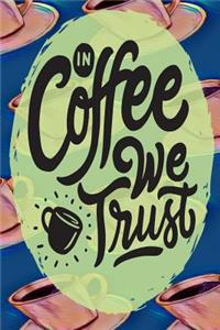 In Coffee We Trust