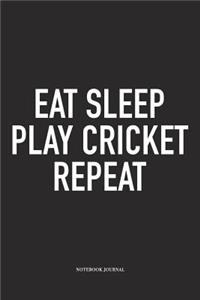 Eat Sleep Play Cricket Repeat