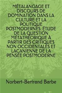 Métalangage Et Discours de Domination Dans La Culture Et La Politique Postmodernes