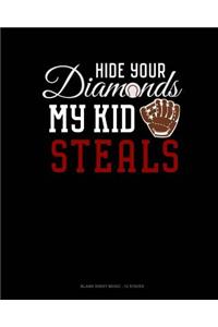 Hide Your Diamonds My Kid Steals